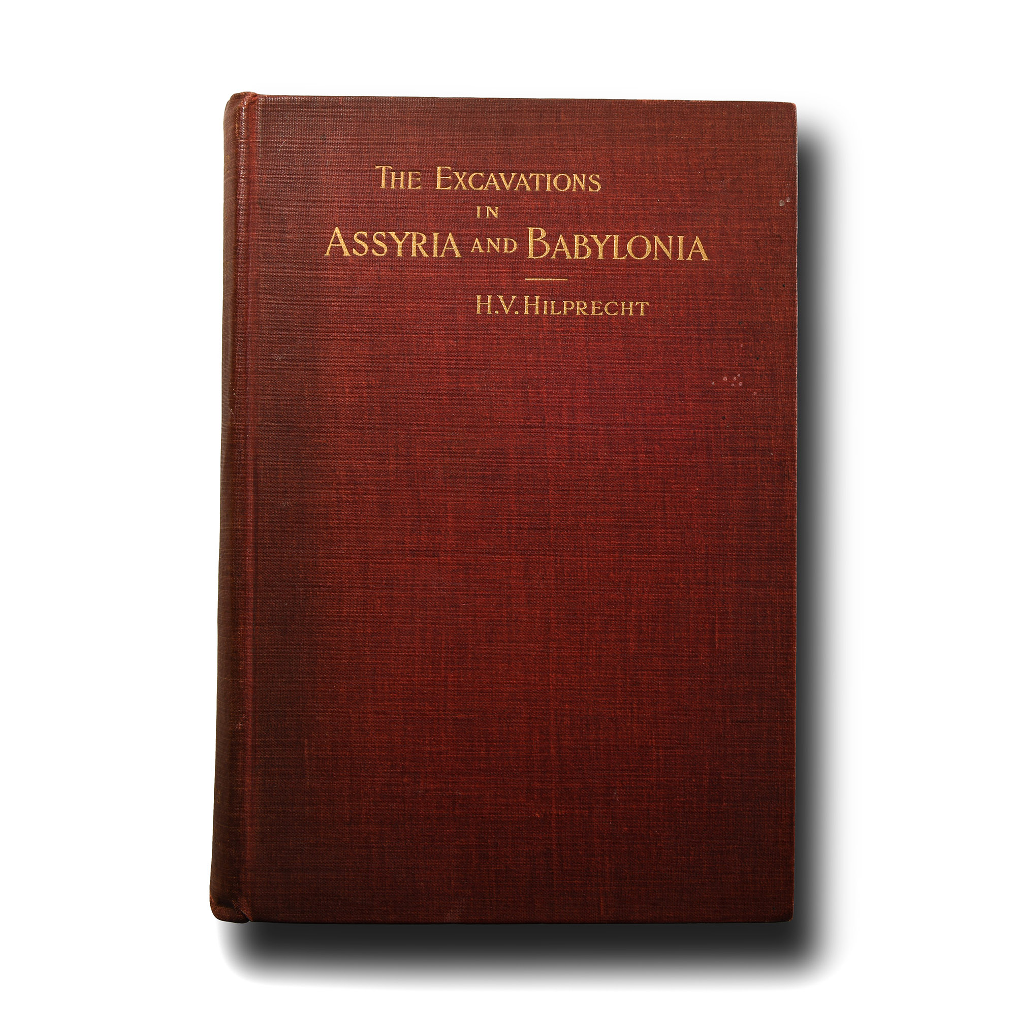 Archaeological Books - Hilprecht - The Excavations in Assyria and Babylonia