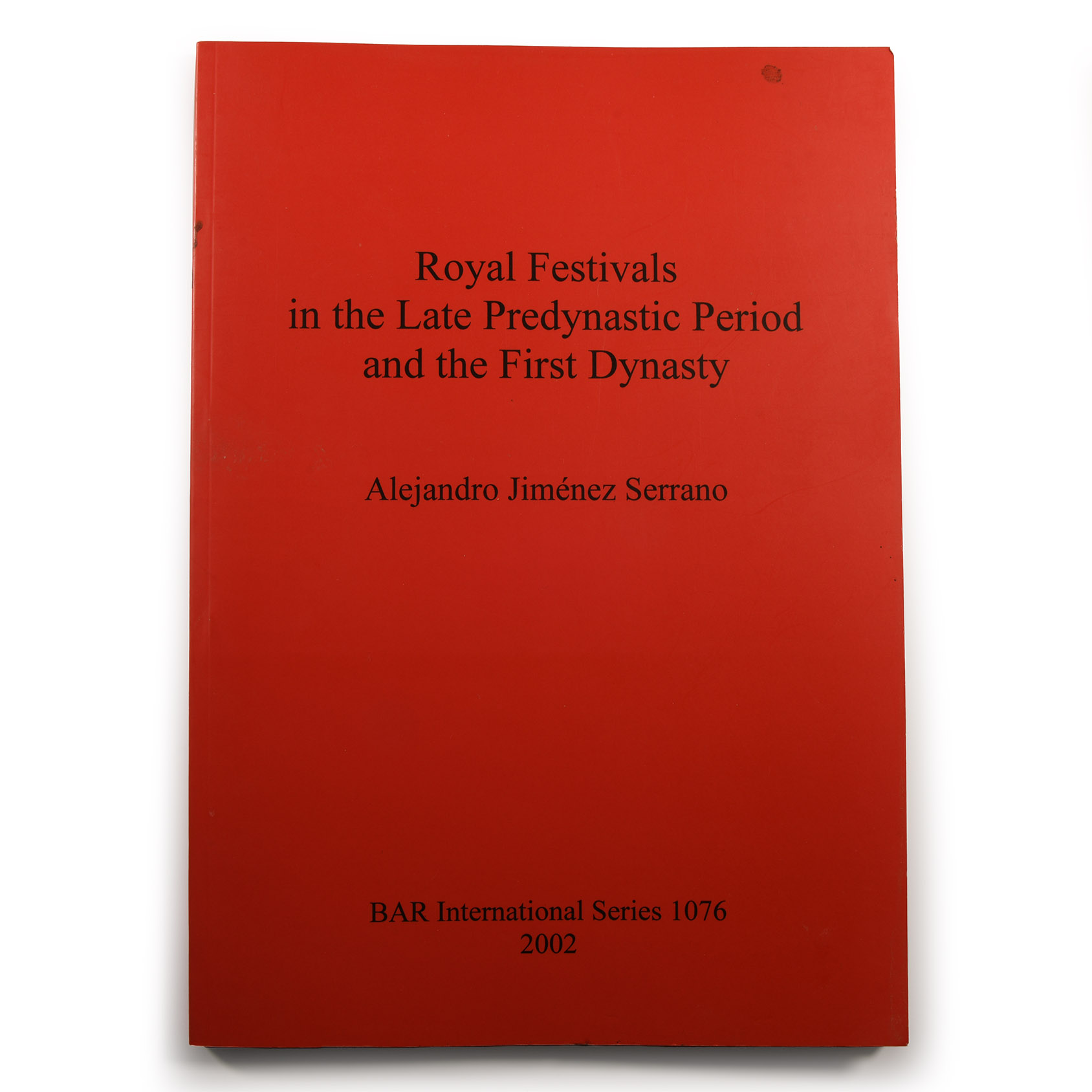 Archaeological Books - Royal Festivals in the Late Predynastic Period and the First Dynasty