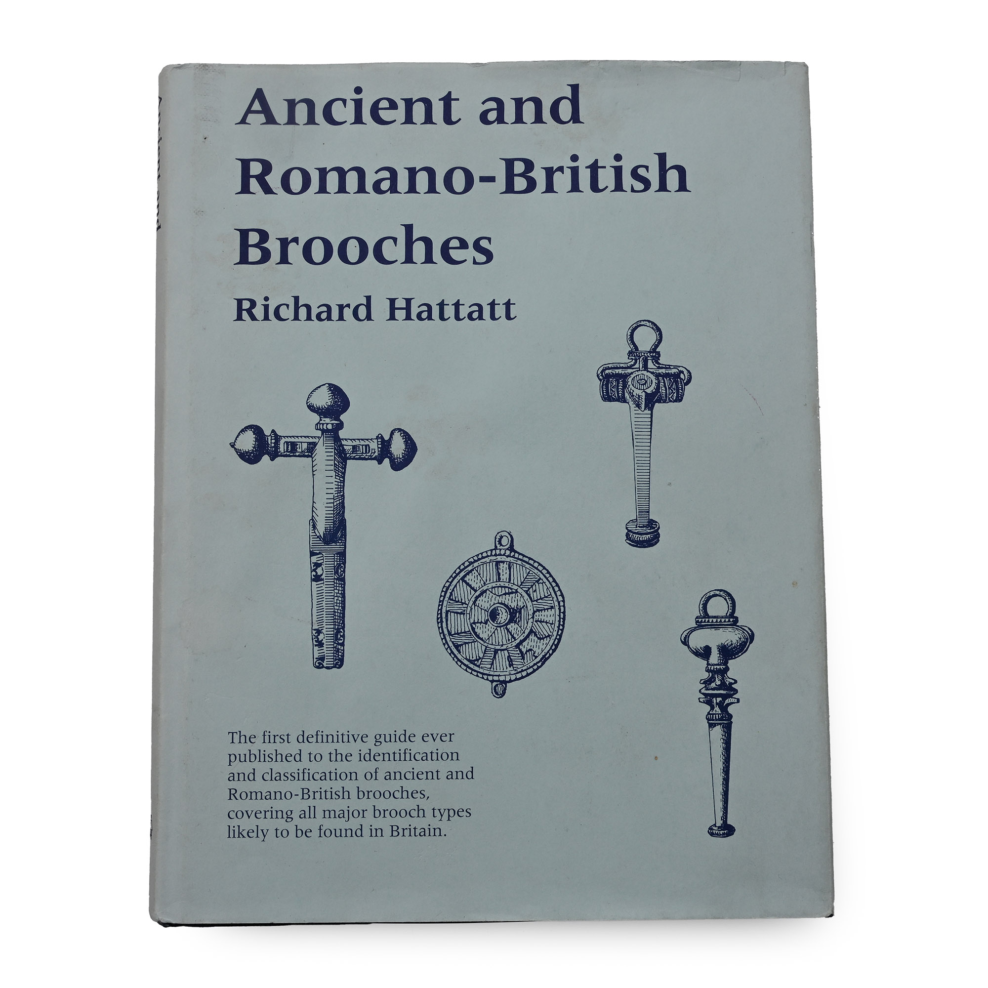 Ancient and Romano-British Brooches by Richard Hattatt