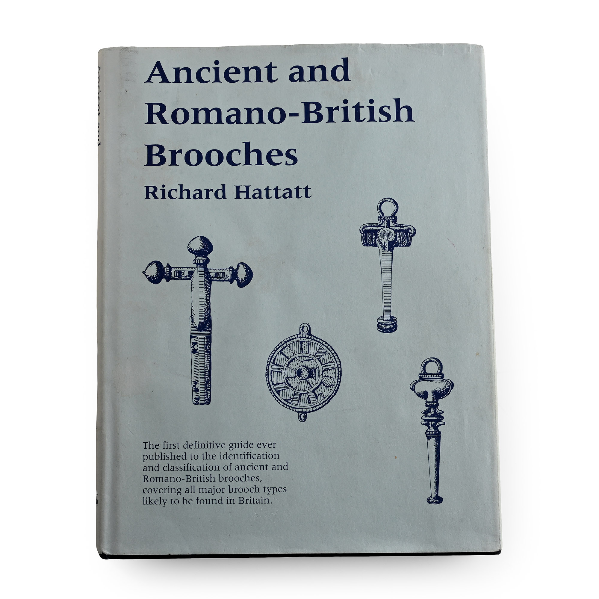 Ancient and Romano-British Brooches by Richard Hattatt
