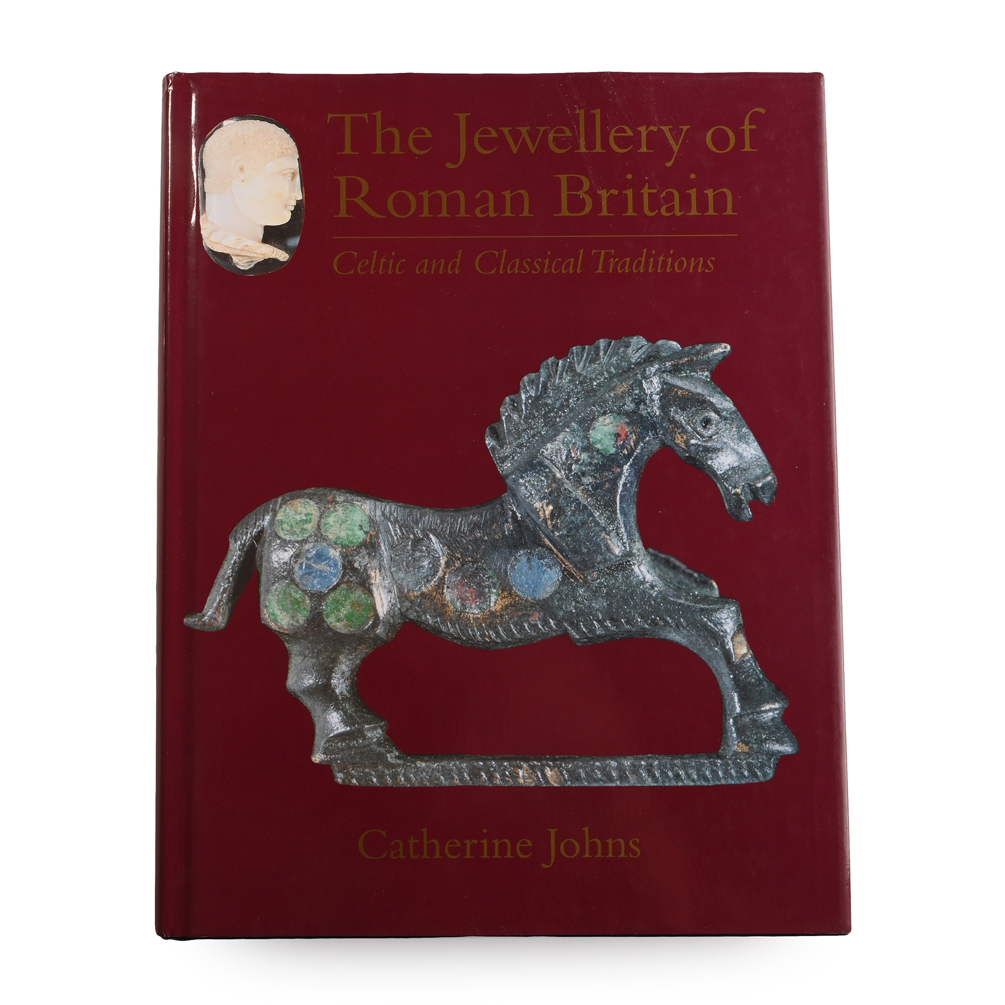 The Jewellery of Roman Britain, Celtic and Classical Traditions by Catherine Johns
