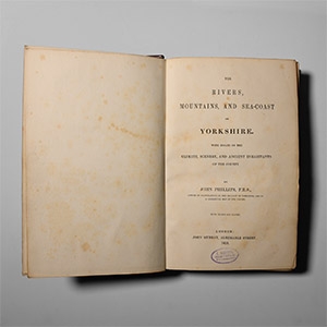 Natural History Books - Phillips - Rivers, Mountains and Sea-Coast of Yorkshire