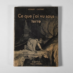 Natural History Books - Casteret - Ce Que Jai Vu Sous Terre