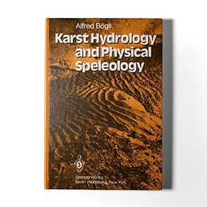 Natural History Books - Bogli - Karst Hydrology and Physical Speleology