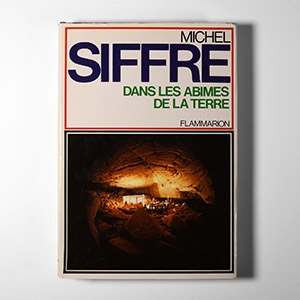 Natural History Books - Siffre - Dans les Abimes de la Terre