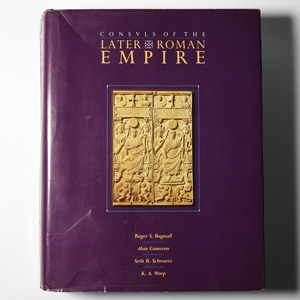 Archaeological Books - Bagnall et al. - Consuls of the Late Roman Empire