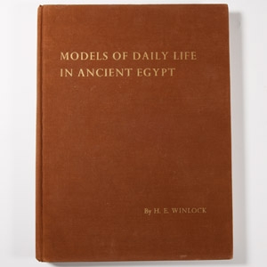 Archaeological Books - Winlock - Models of Daily Life in Ancient Egypt