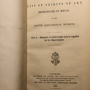Archaeological Books - List of Objects of Art Reproduced in Metal in the South Kensington Museum  - Part I - Examples of Which Copies May Be Supplied by the Electrotypists