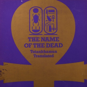 Archaeological Books - The Name of The Dead - Tutankhamun Translated