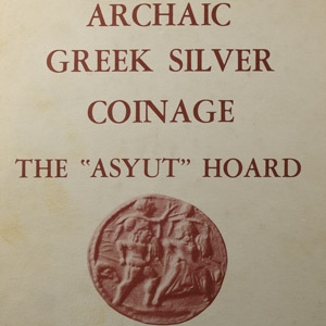Archaic Greek Silver Coinage: The Asyut Hoard