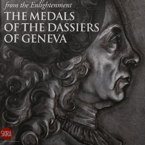 Numismatic Books - Lustrous Images from the Enlightenment, The Medals of the Dassiers of Geneva