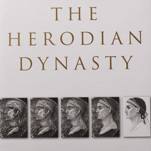 General Books - The Herodian Dynasty, Origins, Role in Society and Eclipse