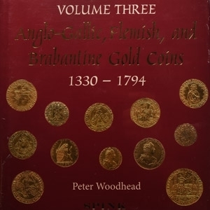 The Herbert Schneider Collection Volume Three - Anglo-Gallic, Flemish, and Brabantine Gold Coins 1330-1794