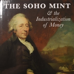 The Soho Mint & the Industrialization of Money