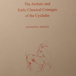 The Archaic and Early Classical Coinages of the Cyclades - Royal Numismatic Society Special Publication no 40