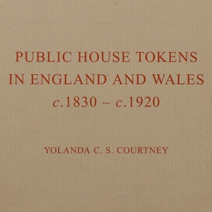 Numismatic Books - Public House Tokens in England and Wales c.1830 - c.1920