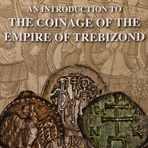 An Introduction to The Coinage of The Empire of Trebizond