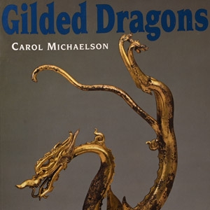 Gilded Dragons - Buried Treasure from Chinas Golden Ages