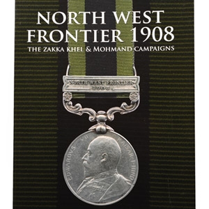 North West Frontier 1908 - The Zakka Khel & Mohamand Campaigns