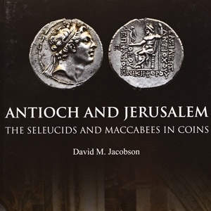 Antioch and Jerusalem - The Seleucids and Maccabees in Coins
