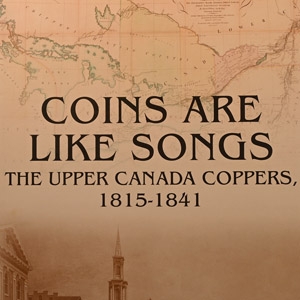 Coins Are Like Songs - The Upper Canada Coppers, 1815-1841