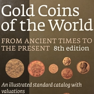Gold Coins of the World - From Ancient Times to the Present, 8th Edition