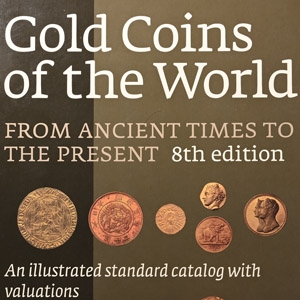 Gold Coins of the World - From Ancient Times to the Present, 8th Edition