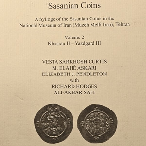Sasanian Coins - A Sylloge of the Sasanian Coins in the National Museum of Iran