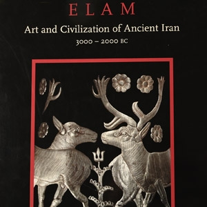 Houshang Mahboubian - Elam - Art and Civilization of Ancient Iran 3000 - 2000 BC