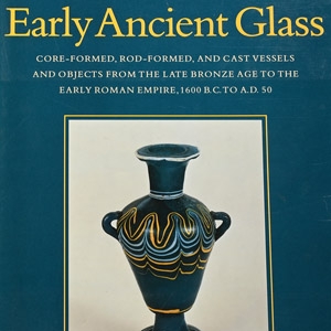 David Grose - Early Ancient Glass - The Toledo Museum of Art