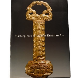 Masterpieces of Ancient Eurasian Art - Volume I