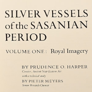 Silver Vessels of the Sasanian Period, Volume I