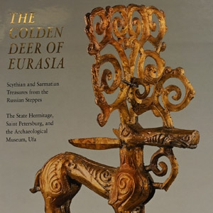 The Golden Deer of Eurasia - Scythian and Sarmatian Treasures from the Russian Steppes