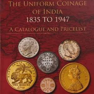 The Uniform Coinage of India 1835 to 1947 - A Catalogue and Pricelist