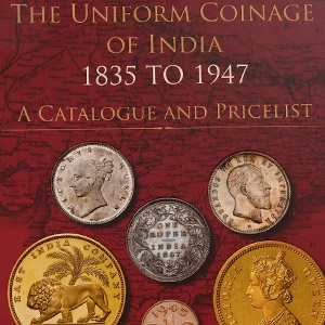 The Uniform Coinage of India, 1835 to 1947 - A Catalogue and Pricelist