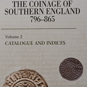 The Coinage of Southern England 796-865, Volume 2 - Catalogue and Indices