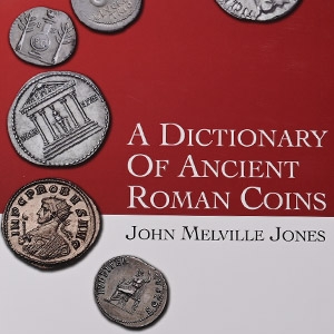 A Dictionary of Ancient Roman Coins