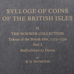 Sylloge of Coins of the British Isles, 31 - The Norweb Collection - Tokens of the British Isles, 1575-1750 Part I, Bedfordshire to Devon