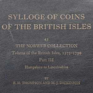 Sylloge of Coins of the British Isles, 43 - The Norweb Collection - Tokens of the British Isles, 1575-1750 Part III, Hampshire to Lincolnshire
