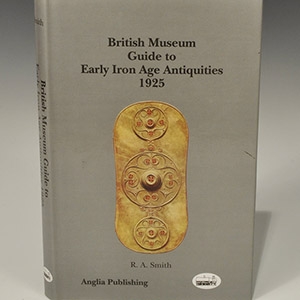British Museum Guide to Early Iron Age Antiquities: R. A.Smith