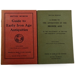 British Museum Guides to Early Iron Age Antiquities and The Antiquities of the Bronze Age