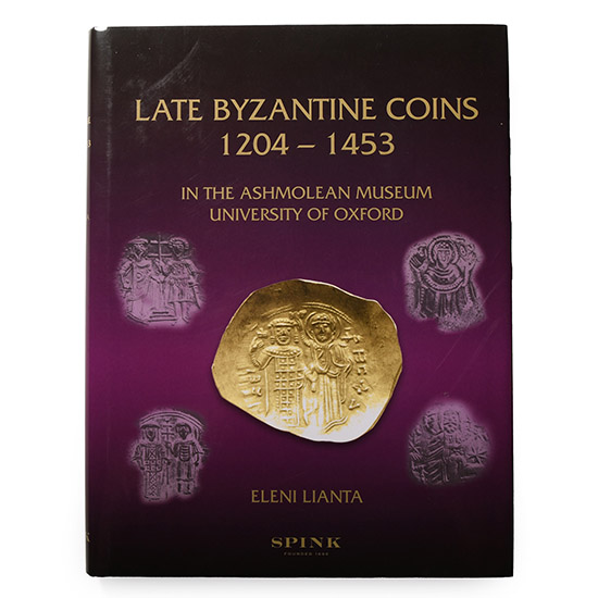 Late Byzantine Coins 1204-1453 in the Ashmolean Museum University of Oxford
