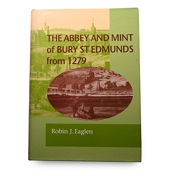 The Abbey and Mint of Bury St Edmunds from 1279