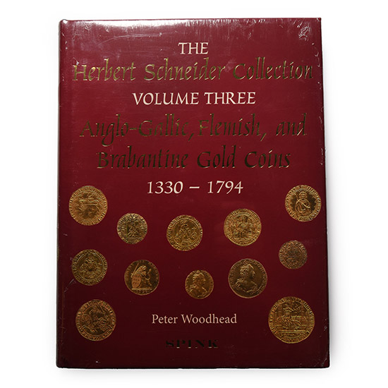 The Herbert Schneider Collection Volume Three - Anglo-Gallic, Flemish, and Brabantine Gold Coins 1330-1794