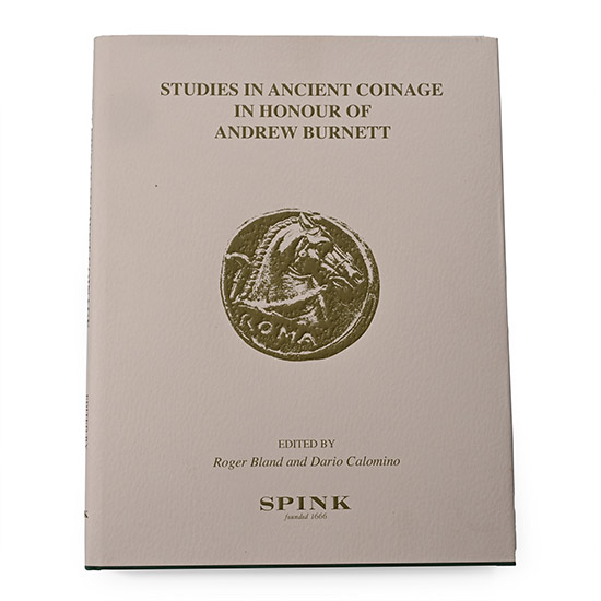 Studies in Ancient Coinage in Honour of Andrew Burnett