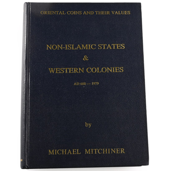 NEW BOOK: Oriental Coins and Their Values - Non-Islamic States & Western Colonies AD 600 - 1979 by Michael Mitchiner