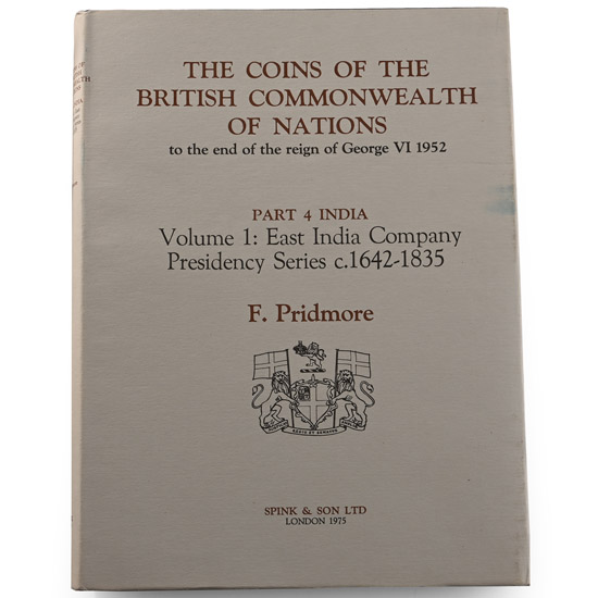 NEW BOOK: The Coins of the British Commonwealth of Nations to the end of the reign of George VI 1952 - Part 4 India Volume 1: East India Company Presidency Series c.1642-1835 by F. Pridmore