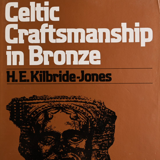 Celtic Craftsmanship in Bronze by H.E. Kilbride-Jones