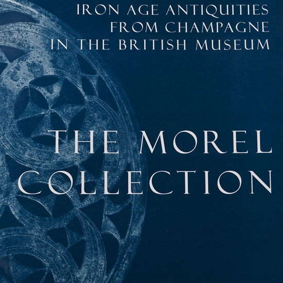 Iron Age Antiquities from Champagne in the British Museum - The Morel Collection