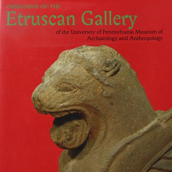 Catalogue of the Etruscan Gallery of the University of Pennsylvania Museum of Archaeology and Anthropology